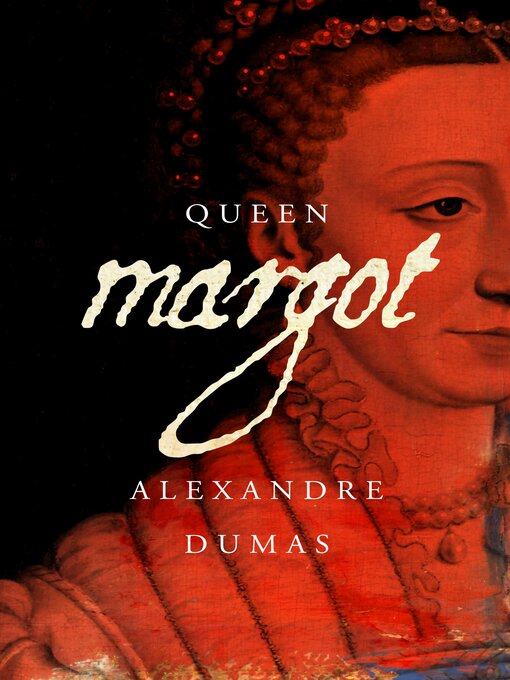 Title details for Queen Margot by Alexandre Dumas - Available